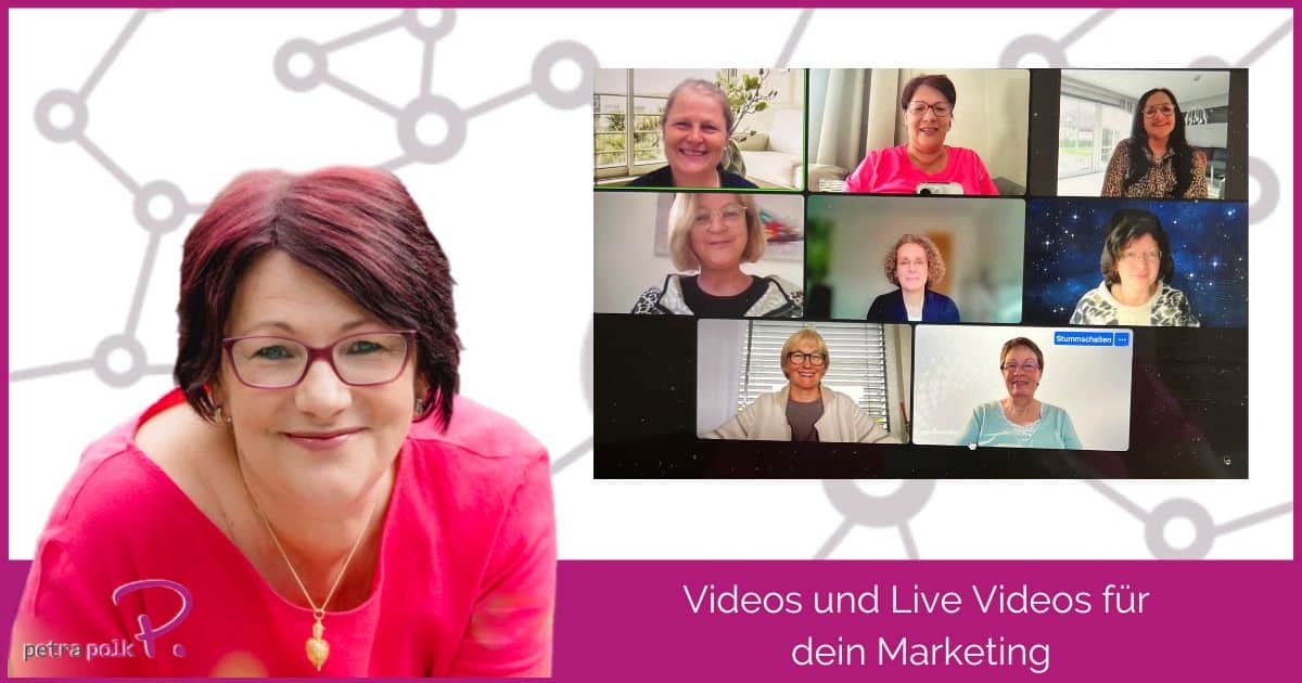 Videos und Live Videos für dein Marketing - Petra Polk-Blog