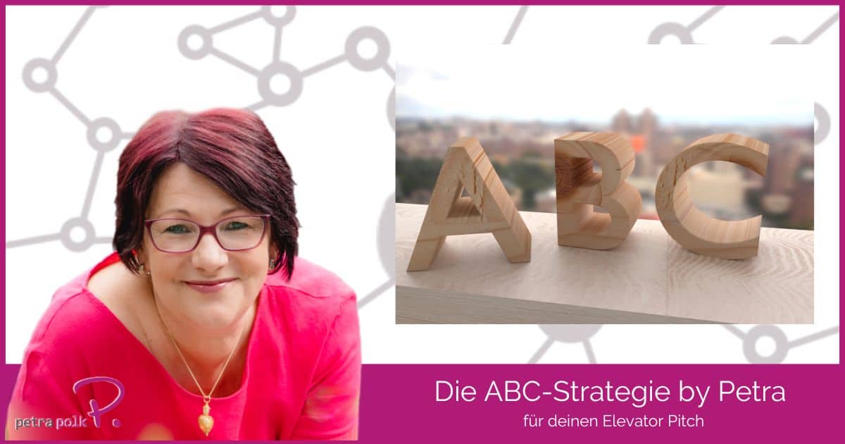 Netzwerken: Die ABC-Strategie by Petra für deinen Elevator Pitch
