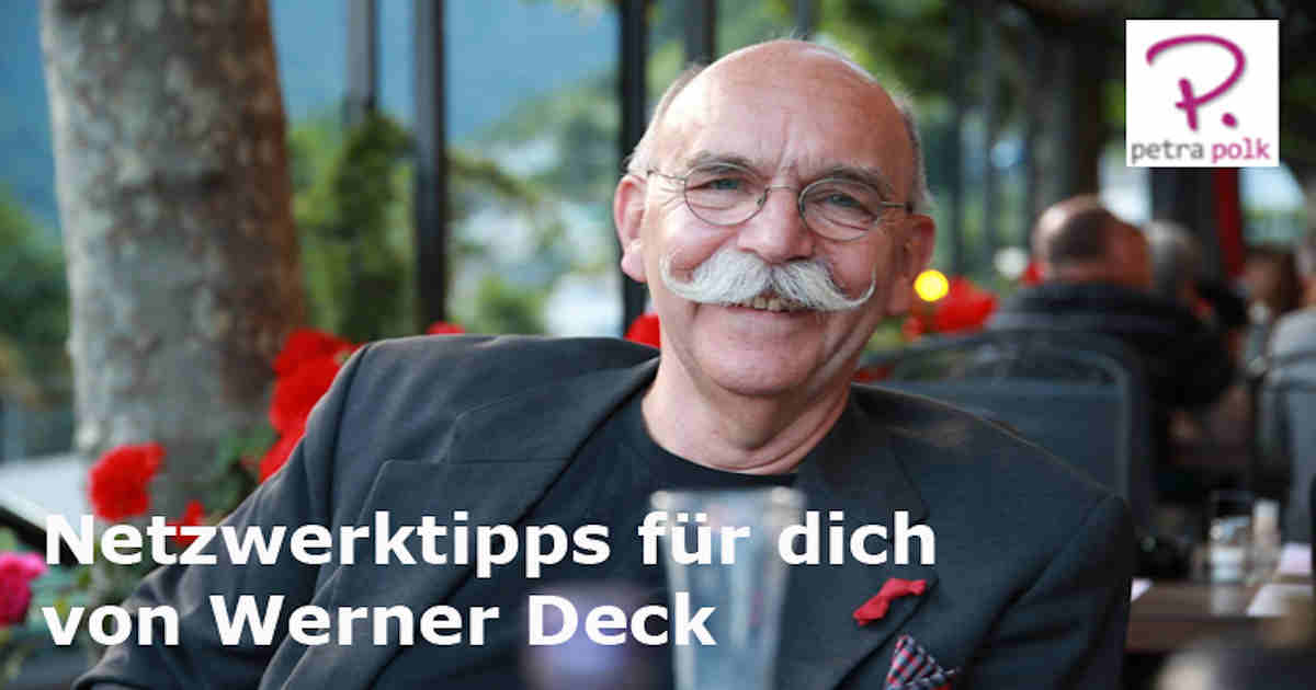 Netzwerktipps für dich von Werner Deck-Werner-Deck